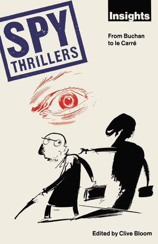 Spy Thrillers: From Buchan to le Carré book cover by Clive Bloom