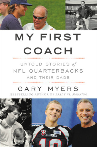 My First Coach: Inspiring Stories of NFL Quarterbacks and Their Dads book cover by Gary Myers