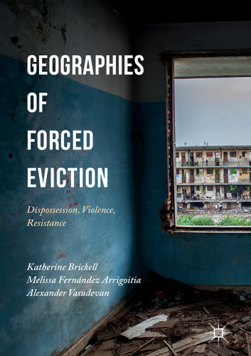 Geographies of Forced Eviction: Dispossession, Violence, Resistance book cover by 