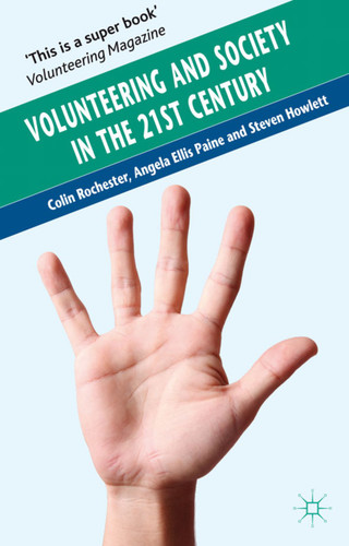 Volunteering and Society in the 21st Century book cover by C. Rochester, A. Ellis Paine, S. Howlett