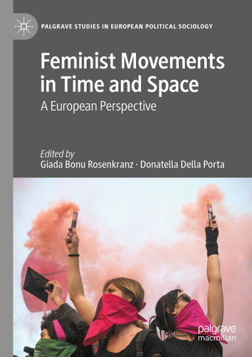 Feminist Movements in Time and Space: A European Perspective (Palgrave Studies in European Political Sociology) book cover by 