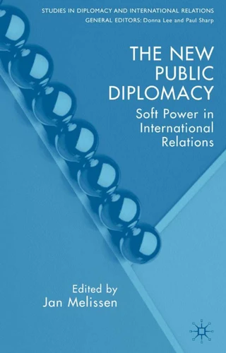 The New Public Diplomacy: Soft Power in International Relations (Studies in Diplomacy and International Relations) book cover by 
