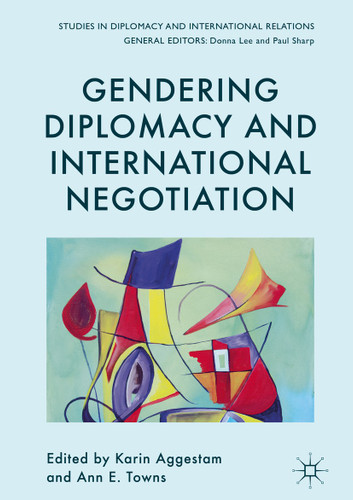 Gendering Diplomacy and International Negotiation (Studies in Diplomacy and International Relations) book cover by 