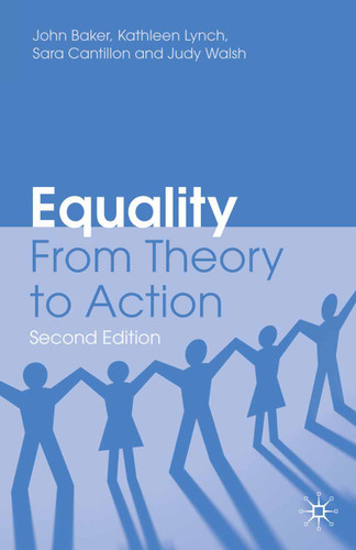 Equality: From Theory to Action book cover by John Baker, K. Lynch, Sara Cantillon, Judy Walsh