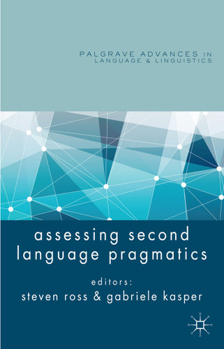Assessing Second Language Pragmatics (Palgrave Advances in Language and Linguistics) book cover by 