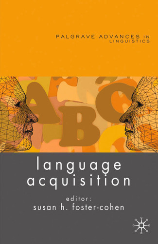 Language Acquisition (Palgrave Advances in Language and Linguistics) book cover by Susan Foster-Cohen
