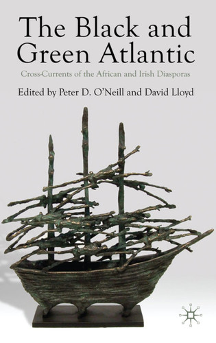 The Black and Green Atlantic: Cross-Currents of the African and Irish Diasporas book cover by 