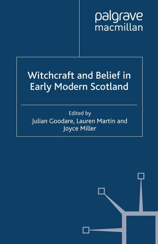 Witchcraft and belief in Early Modern Scotland (Palgrave Historical Studies in Witchcraft and Magic) book cover by 