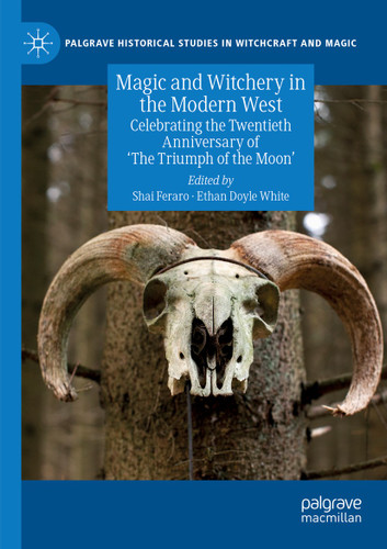 Magic and Witchery in the Modern West: Celebrating the Twentieth Anniversary of 'The Triumph of the Moon' (Palgrave Historical Studies in Witchcraft and Magic) book cover by 