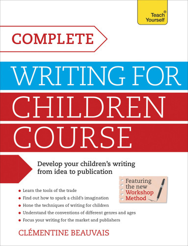 Complete Writing For Children Course book cover by Clémentine Beauvais