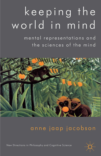 Keeping the World in Mind: Mental Representations and the Sciences of the Mind (New Directions in Philosophy and Cognitive Science) book cover by 
