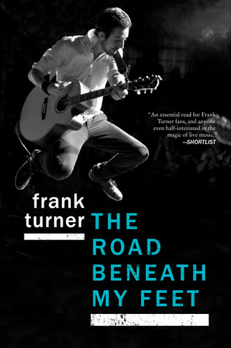 The Road Beneath My Feet: A Blisteringly Honest Memoir of Live Music and Life on Tour book cover by Frank Turner