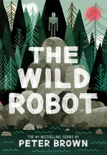 The Wild Robot (The Wild Robot #1) book cover by Peter Brown