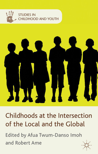 Childhoods at the Intersection of the Local and the Global (Studies in Childhood and Youth) book cover by 