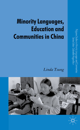 Minority Languages, Education and Communities in China (Palgrave Studies in Minority Languages and Communities) book cover by L. Tsung