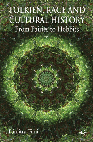 Tolkien, Race and Cultural History: From Fairies to Hobbits book cover by Dimitra Fimi