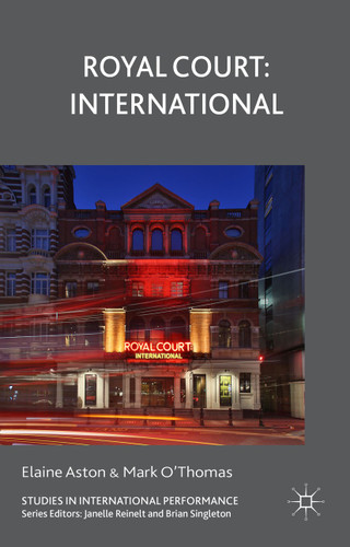 Royal Court: International (Studies in International Performance) book cover by E. Aston, Mark O'Thomas
