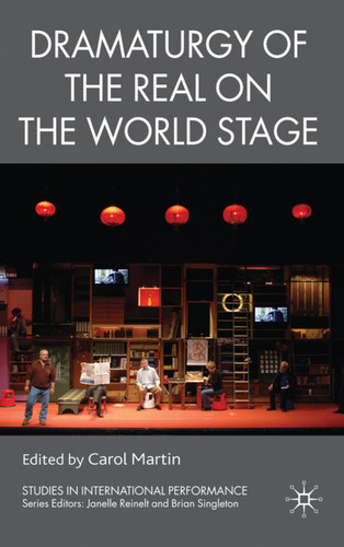 Dramaturgy of the Real on the World Stage (Studies in International Performance) book cover by 