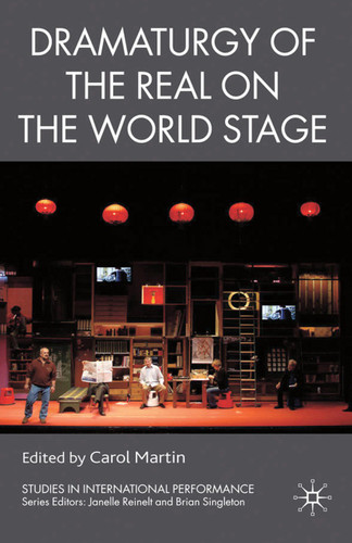 Dramaturgy of the Real on the World Stage (Studies in International Performance) book cover by 