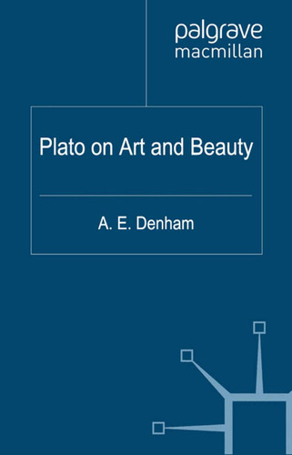 Plato on Art and Beauty (Philosophers in Depth) book cover by Alison Denham