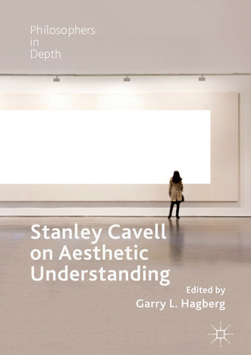 Stanley Cavell on Aesthetic Understanding (Philosophers in Depth) book cover by 