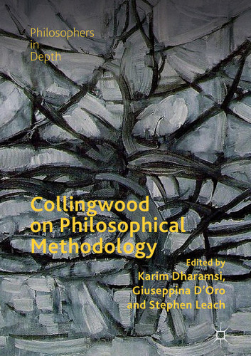 Collingwood on Philosophical Methodology (Philosophers in Depth) book cover by 
