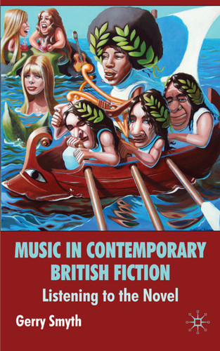 Music in Contemporary British Fiction: Listening to the Novel book cover by G. Smyth
