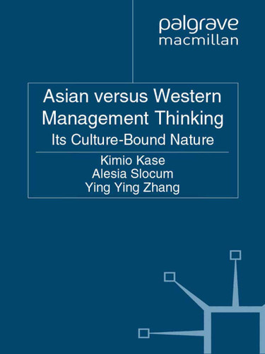 Asian versus Western Management Thinking: Its Culture-Bound Nature (The Nonaka Series on Knowledge and Innovation) book cover by Kimio Kase, Alesia Slocum, Yingying Zhang