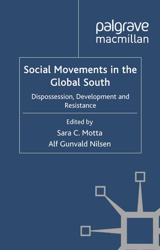 Social Movements in the Global South: Dispossession, Development and Resistance (Rethinking International Development series) book cover by 