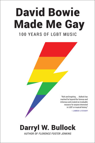 David Bowie Made Me Gay: 100 Years of LGBT Music book cover by Darryl W. Bullock