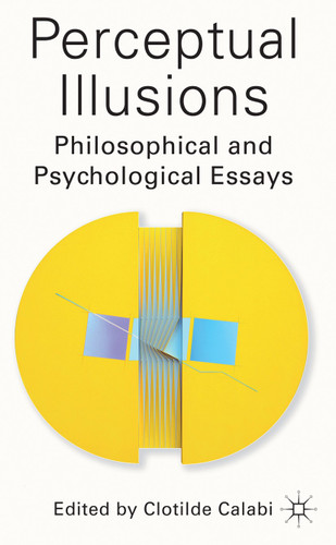 Perceptual Illusions: Philosophical and Psychological Essays book cover by C. Calabi