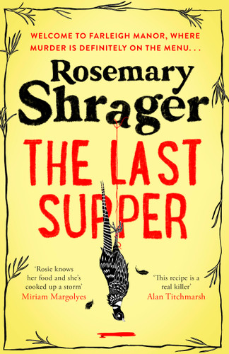 The Last Supper: The irresistible debut novel where cosy crime and cookery collide! book cover by Rosemary Shrager