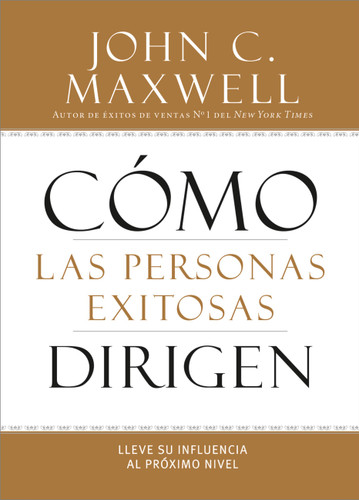 Cómo las Personas Exitosas Dirigen: Lleve su Influencia al Próximo Nivel book cover by John C. Maxwell