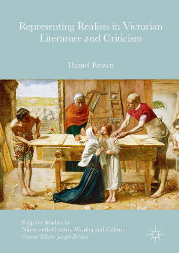Representing Realists in Victorian Literature and Criticism (Palgrave Studies in Nineteenth-Century Writing and Culture) book cover by Daniel Brown