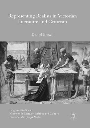 Representing Realists in Victorian Literature and Criticism (Palgrave Studies in Nineteenth-Century Writing and Culture) book cover by Daniel Brown