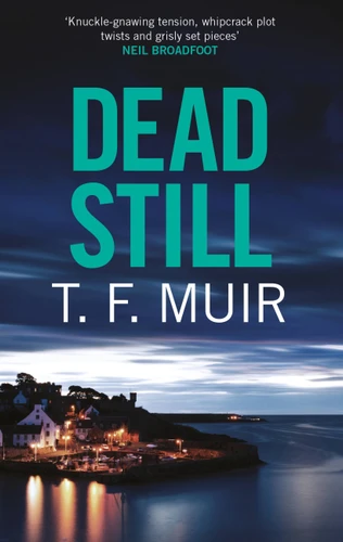 Dead Still (DCI Andy Gilchrist) book cover by T.F. Muir