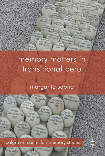 Memory Matters in Transitional Peru (Palgrave Macmillan Memory Studies) book cover by M. Saona