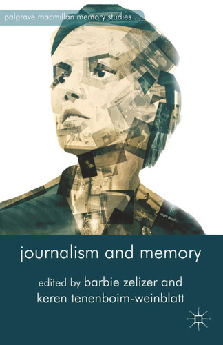 Journalism and Memory (Palgrave Macmillan Memory Studies) book cover by 