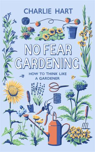 No Fear Gardening: How To Think Like a Gardener book cover by Charlie Hart