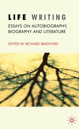 Life Writing: Essays on Autobiography, Biography and Literature book cover by 