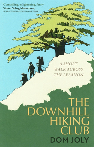 The Downhill Hiking Club: A short walk across the Lebanon book cover by Dom Joly