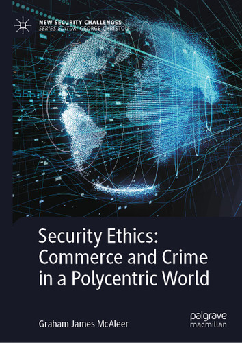 Security Ethics: Commerce and Crime in a Polycentric World (New Security Challenges) book cover by Graham James McAleer