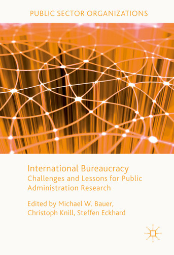 International Bureaucracy: Challenges and Lessons for Public Administration Research (Public Sector Organizations) book cover by 