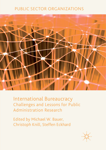 International Bureaucracy: Challenges and Lessons for Public Administration Research (Public Sector Organizations) book cover by 