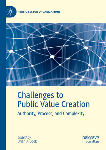 Challenges to Public Value Creation: Authority, Process, and Complexity (Public Sector Organizations) book cover by 