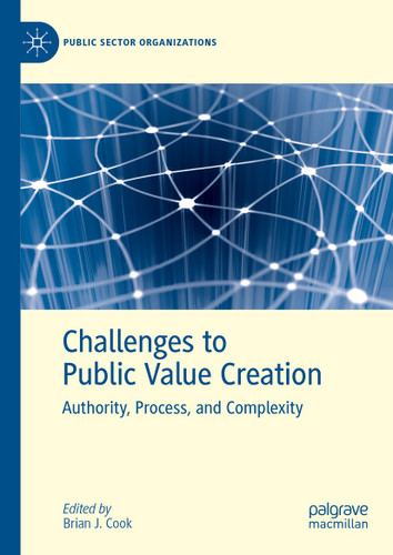 Challenges to Public Value Creation: Authority, Process, and Complexity (Public Sector Organizations) book cover by 