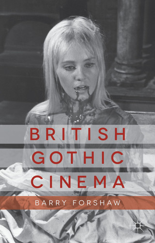 British Gothic Cinema (Palgrave Gothic) book cover by B. Forshaw
