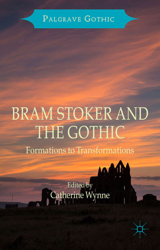 Bram Stoker and the Gothic: Formations to Transformations (Palgrave Gothic) book cover by 