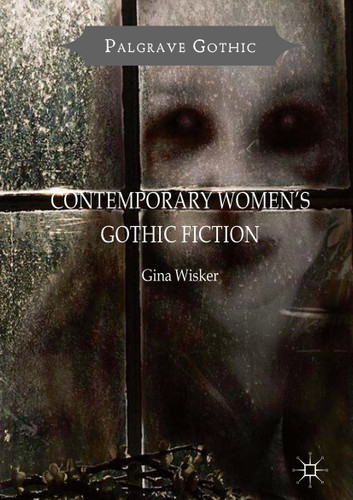 Contemporary Women's Gothic Fiction: Carnival, Hauntings and Vampire Kisses (Palgrave Gothic) book cover by Gina Wisker