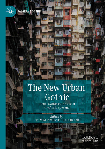 The New Urban Gothic: Global Gothic in the Age of the Anthropocene (Palgrave Gothic) book cover by 
